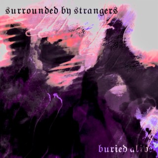 Surrounded by Strangers – Buried Alive  (Cassette) Tapes Goth Rock