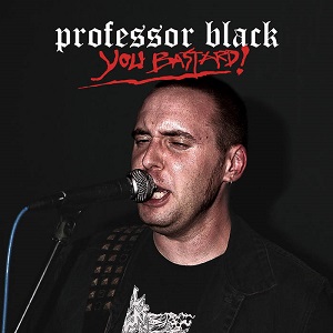 Professor Black – You Bastard (LP) LP Full Contact Records